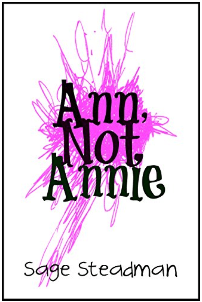 Ann, Not Annie – Sage&nbsp;Steadman